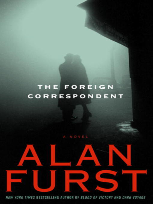 Title details for The Foreign Correspondent by Alan Furst - Wait list